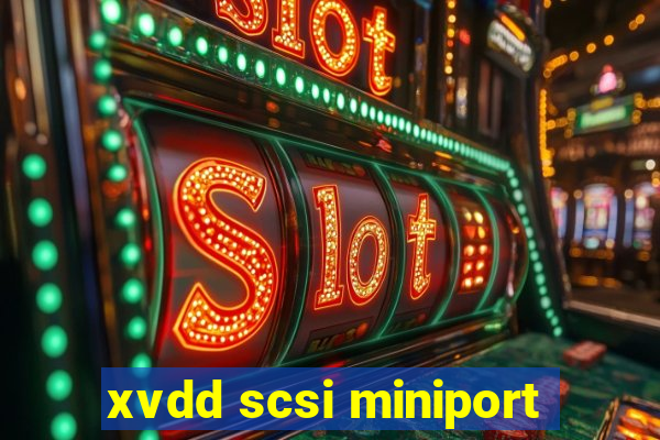 xvdd scsi miniport