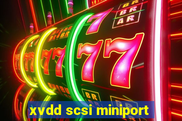 xvdd scsi miniport