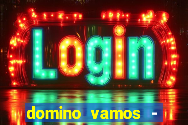 domino vamos - crash & poker