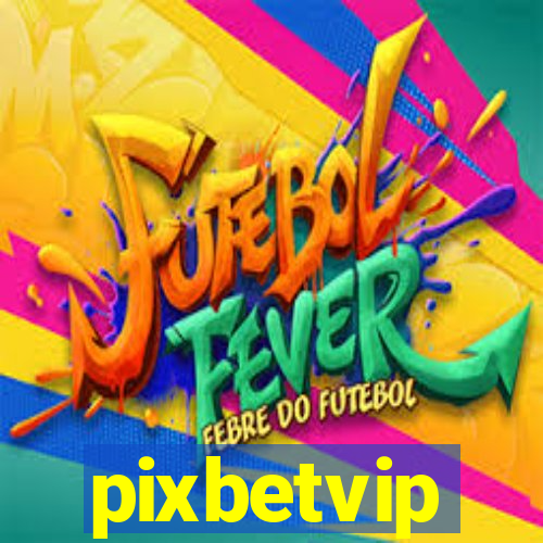pixbetvip
