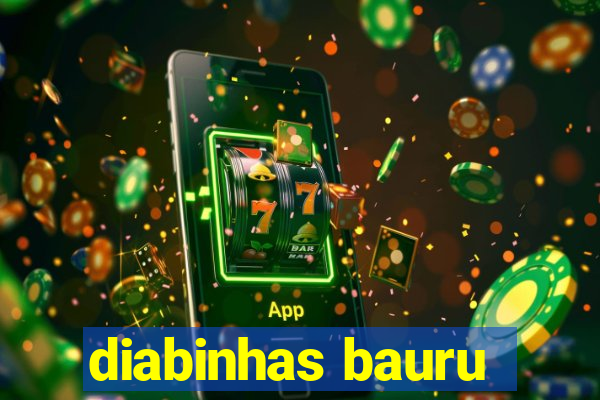 diabinhas bauru