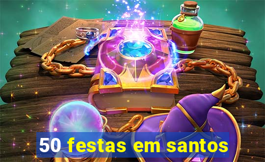 50 festas em santos