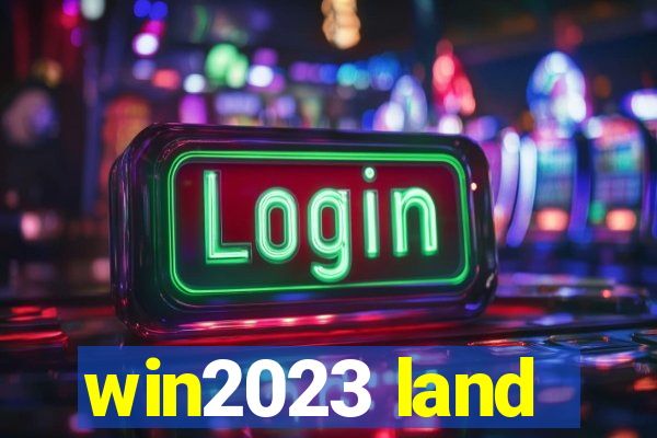 win2023 land