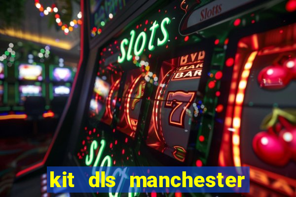 kit dls manchester city 2015