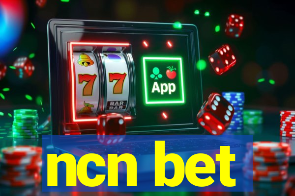 ncn bet