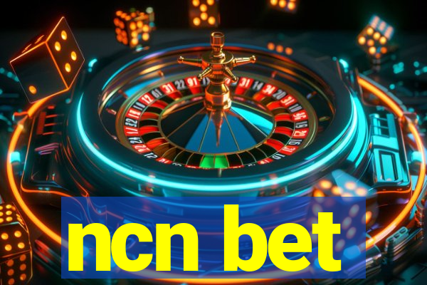 ncn bet
