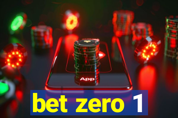 bet zero 1