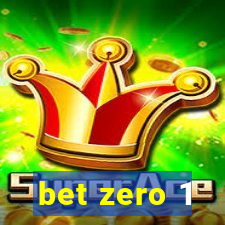 bet zero 1