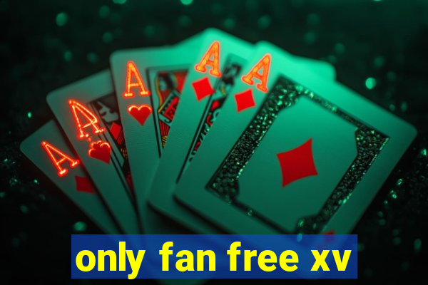 only fan free xv