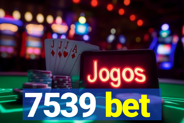 7539 bet