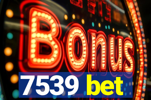 7539 bet