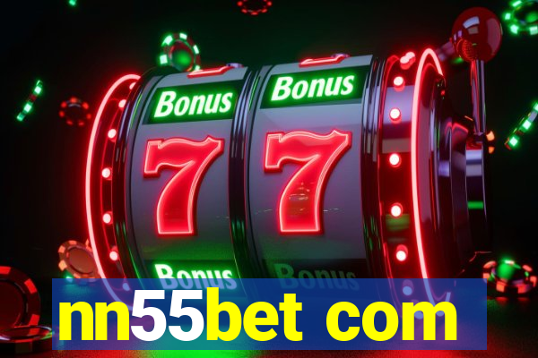 nn55bet com