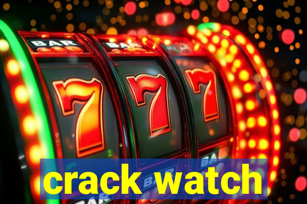 crack watch