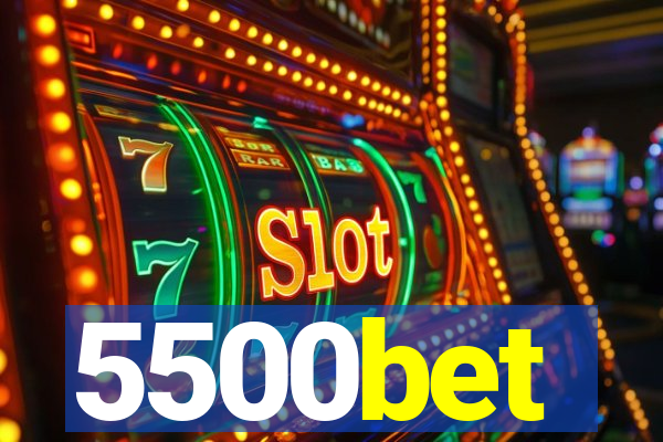 5500bet
