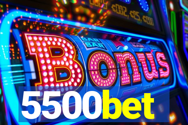 5500bet
