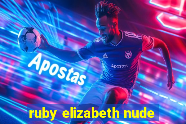 ruby elizabeth nude