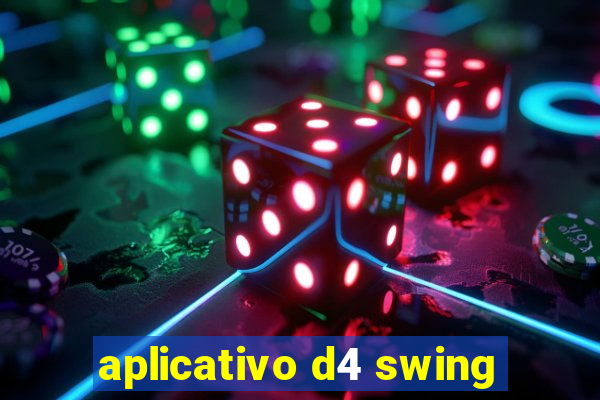 aplicativo d4 swing