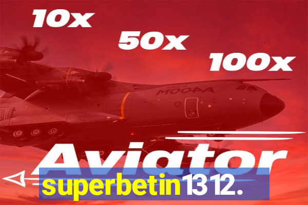 superbetin1312.com