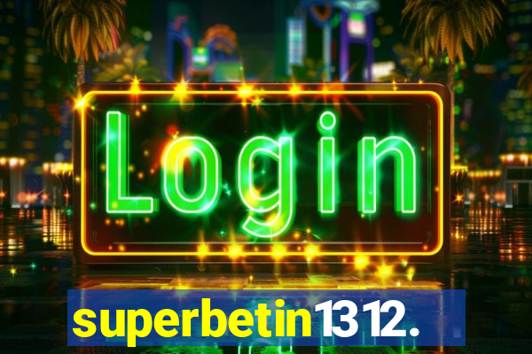 superbetin1312.com