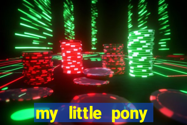 my little pony jogos de vestir