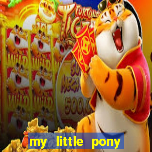 my little pony jogos de vestir