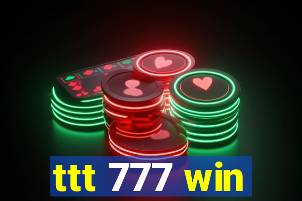 ttt 777 win