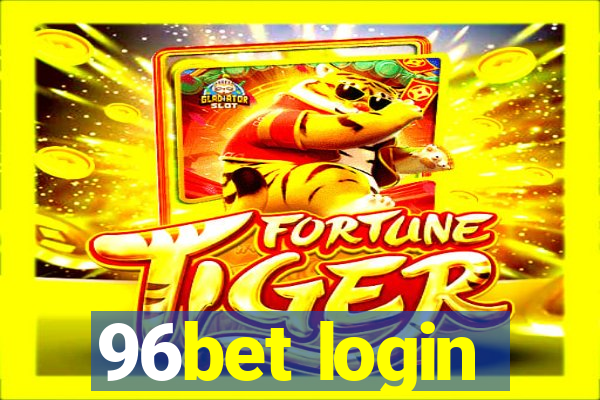 96bet login