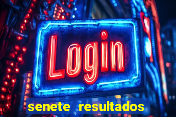 senete resultados de ayer