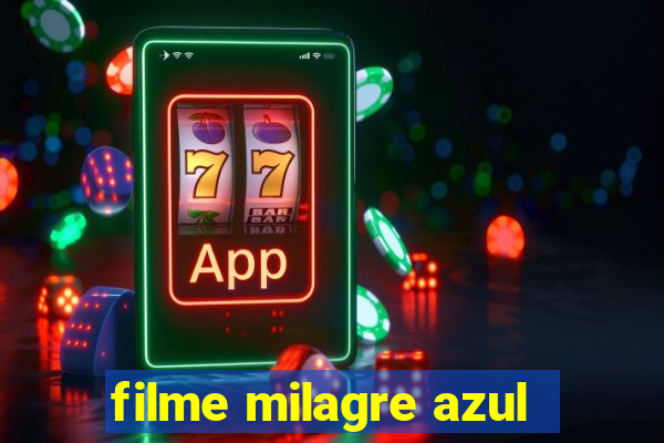 filme milagre azul