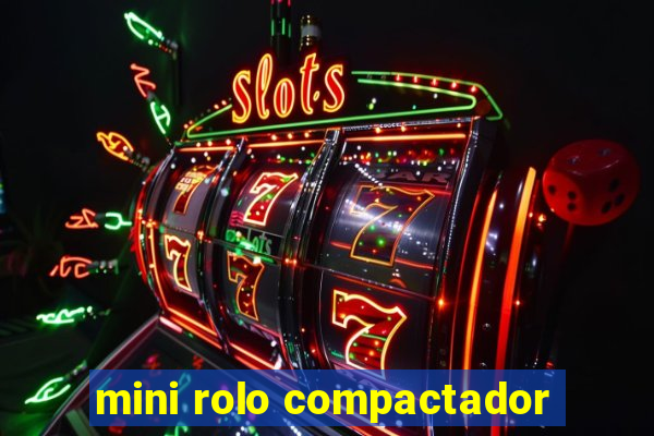 mini rolo compactador