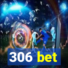 306 bet