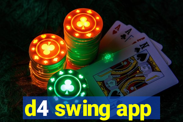 d4 swing app