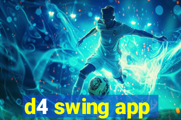d4 swing app