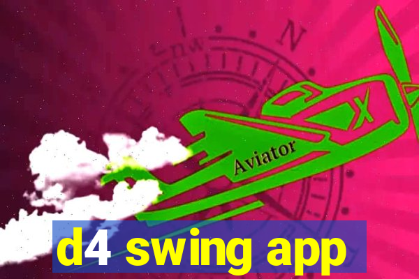 d4 swing app