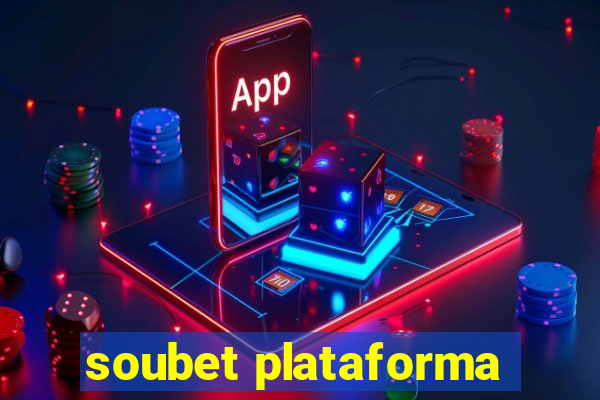 soubet plataforma
