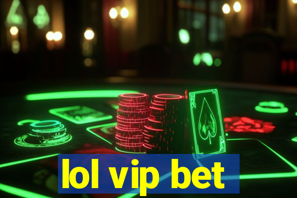 lol vip bet