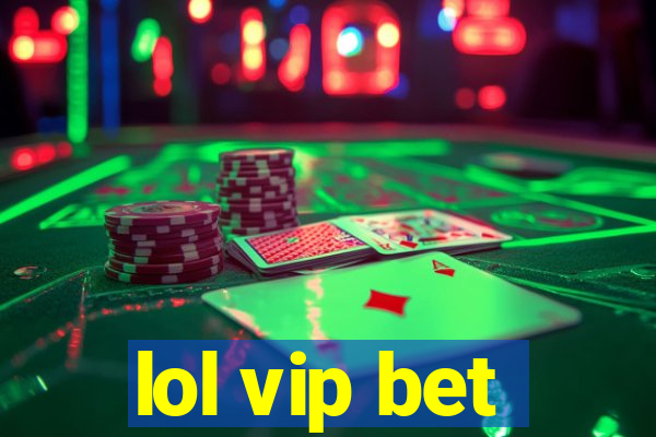 lol vip bet