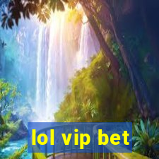 lol vip bet