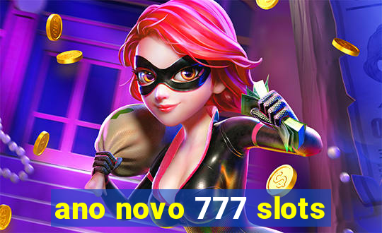 ano novo 777 slots