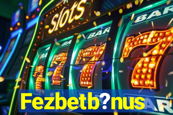 Fezbetb?nus