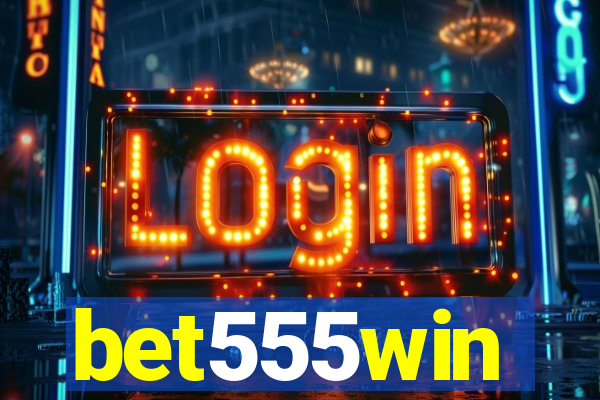 bet555win