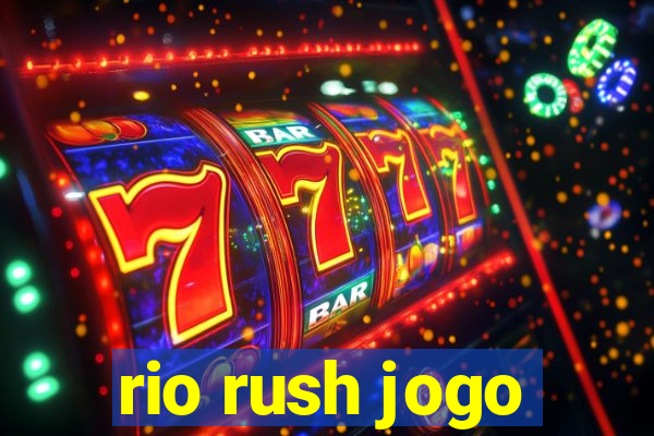 rio rush jogo