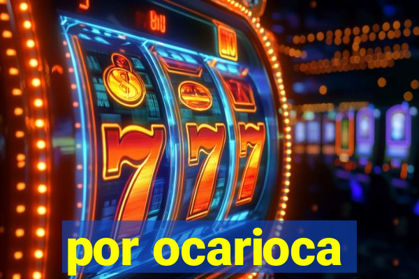 por ocarioca