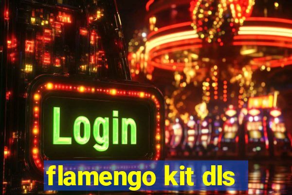 flamengo kit dls