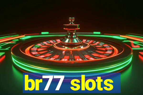 br77 slots