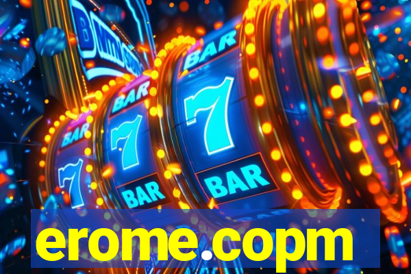 erome.copm