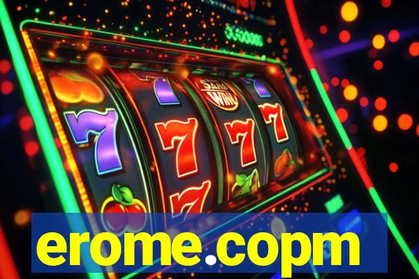 erome.copm