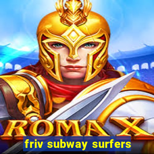 friv subway surfers