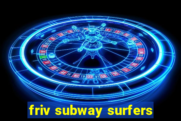 friv subway surfers