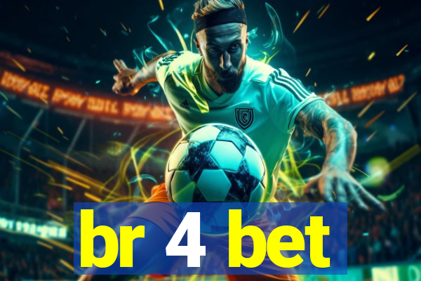 br 4 bet